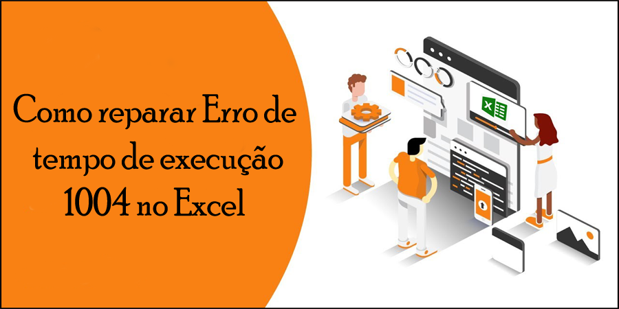 Como reparar Erro de tempo de execução 1004 no Excel
