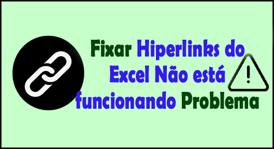 3 maneiras de Fixar Hiperlinks do Excel Não está funcionando Problema
