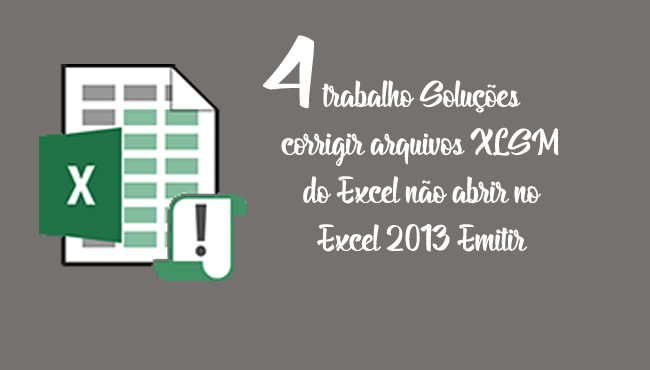 4 correções para resolver Excel XLSM arquivos não será aberto problema