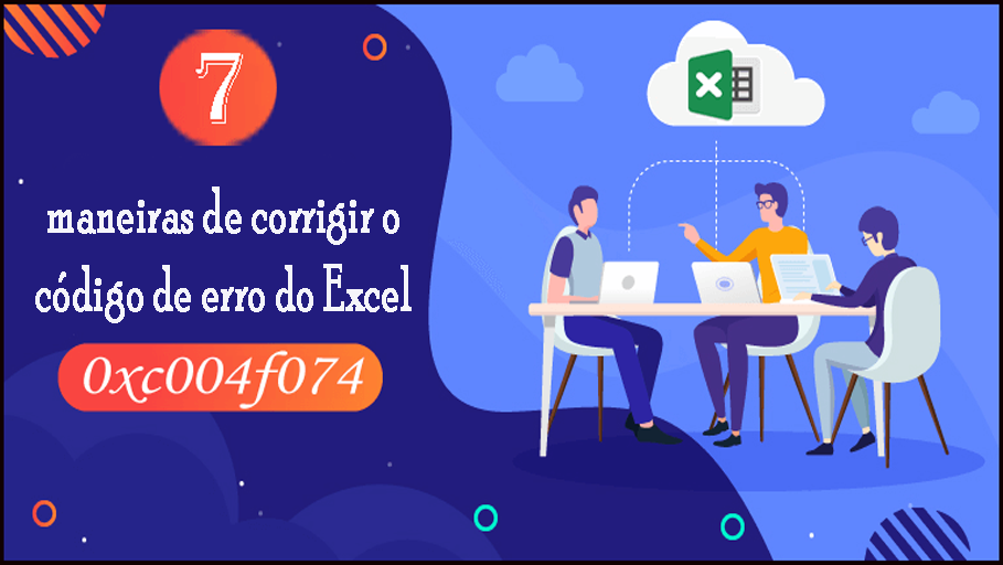 7 Maneiras De Corrigir O Código De Erro Do Excel 0xc004f074 9710