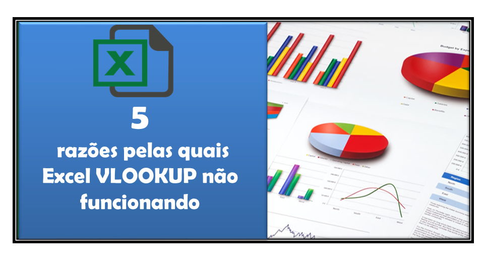 5 razões pelas quais Excel VLOOKUP não funcionando