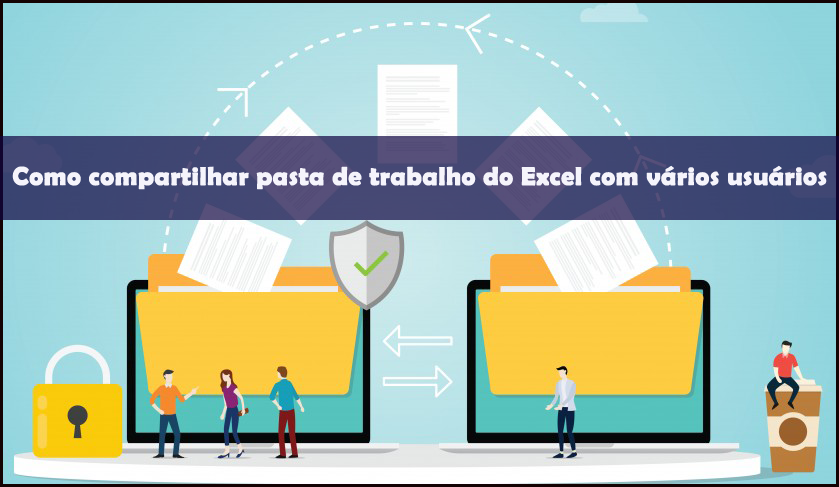 Como compartilhar pasta de trabalho do Excel com vários usuários
