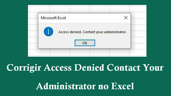 corrigir Access Denied Contact Your Administrator no Excel