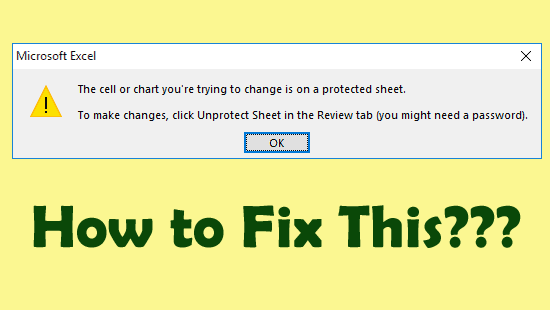the Cell or Chart You Are Trying to Change Is on A Protected Sheet